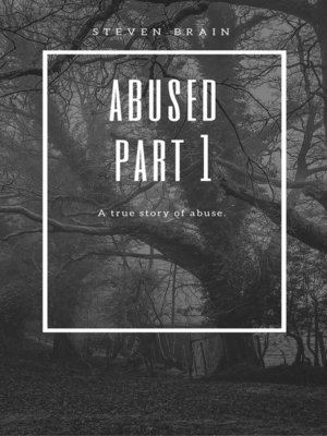 cover image of Abused Part 1 0-16 years old